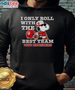 Funny Indiana Hoosiers hoodie featuring Snoopy with 'I Only Roll With The Best Team' and 'Sorry I'm Late' text.