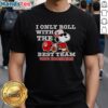 Alt Text: Snoopy I Only Roll With The Best Indiana Hoosiers T-Shirt - Funny Sorry Im Late I Was Pooping Graphic Tee