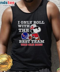 Alt Text: Snoopy graphic tank top featuring 'I Only Roll With The Best Team' for Ole Miss Rebels fans.