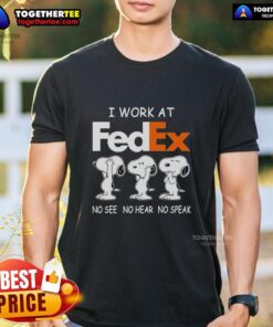 Alt Text: Snoopy graphic tee for FedEx employees - 'I Work At FedEx No See No Hear No Speak' shirt design.