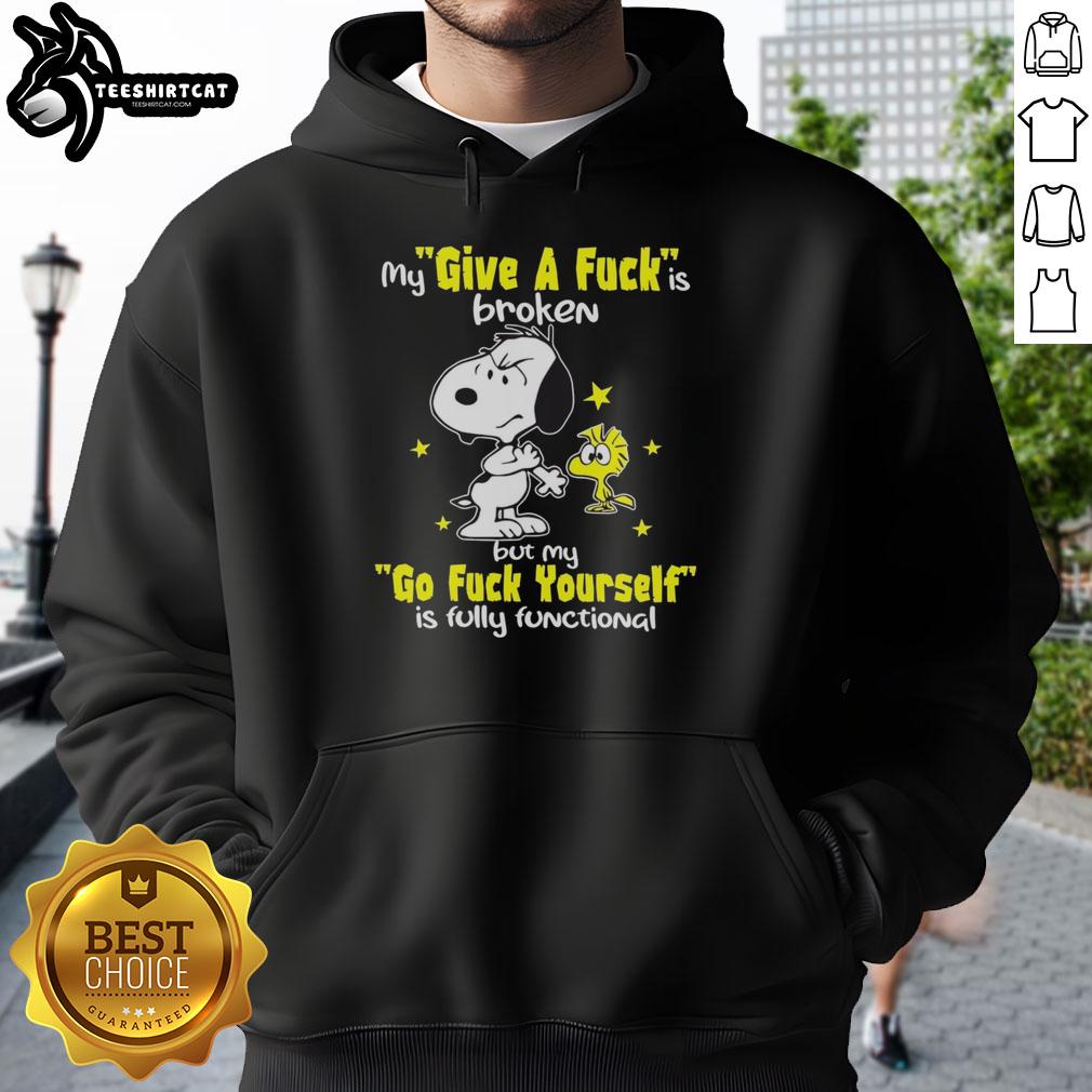 nice-snoopy-my-give-a-fck-is-broken-but-my-go-fck-yourself-is-fully-functional-hoodie Snoopy hoodie with 'My Give A Fck Is Broken But My Go Fck Yourself Is Fully Functional' design, perfect for casual wear.