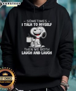 Nice Snoopy hoodie featuring the quote 'Sometimes I talk to myself, then we both laugh' in playful design.