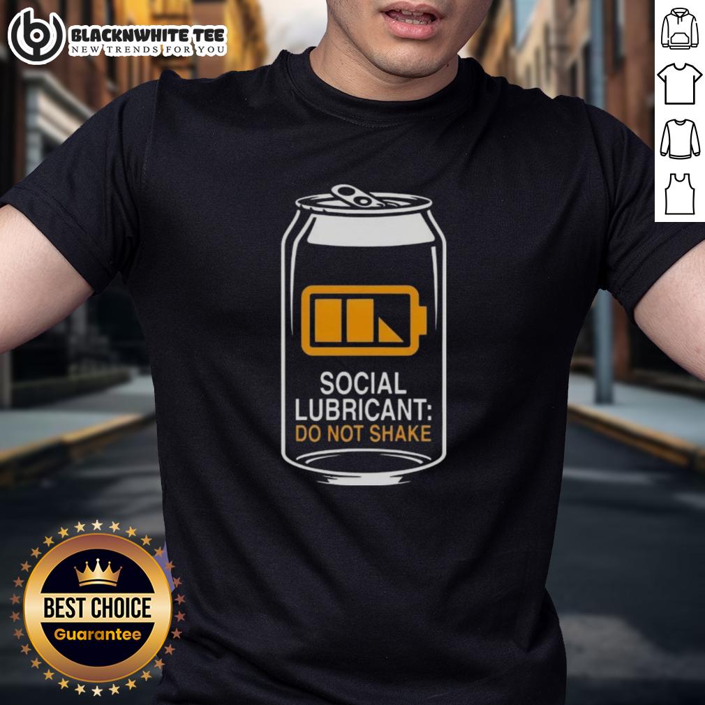 Nice Social Lubricant Beer Do Not Shake T Shirt Alt Text: Nice Social Lubricant Beer Do Not Shake T-Shirt featuring humorous beer-themed graphics and vibrant colors.