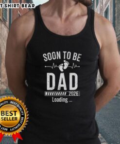Nice Soon To Be Dad Est 2026 Loading Tank Top design featuring playful typography and a trendy style for expectant fathers.