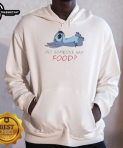 Nice Stitch hoodie featuring the phrase 'Did Someone Say Food?' - perfect for food lovers and casual wear.