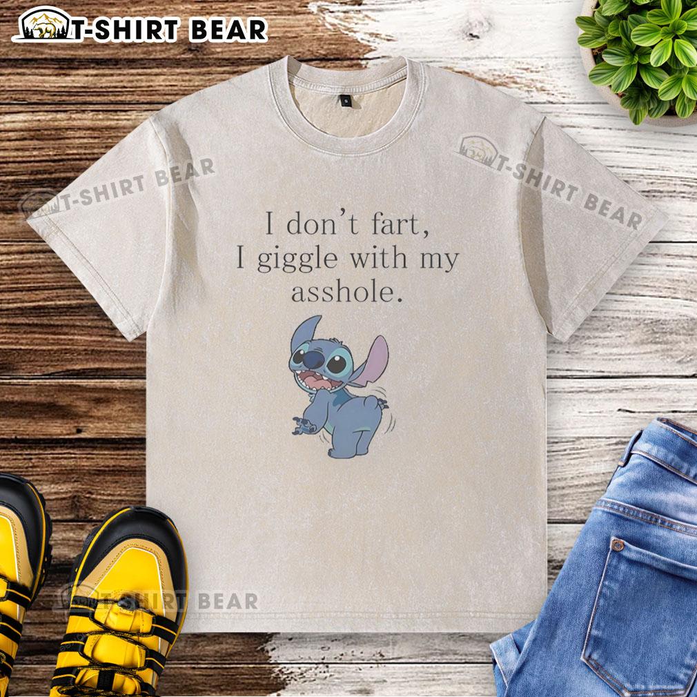 Nice Stitch Show Ass I Don'T Fart I Giggle With My Asshole Washed T Shirt Alt Text: Funny 'I Don't Fart, I Giggle With My Asshole' washed t-shirt with a stylish stitch design, perfect for humor lovers.