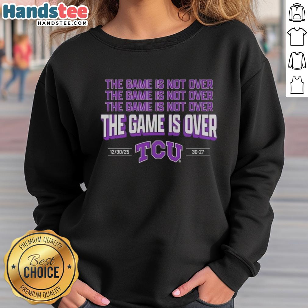 nice-tcu-horned-frogs-football-the-game-is-over-2026-sweatshirt Nice TCU Horned Frogs football sweatshirt celebrating the game ending in 2026, perfect for fans and alumni.