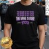 Nice TCU Horned Frogs Football 'The Game Is Over' 2026 T-Shirt featuring vibrant team colors and logo design.