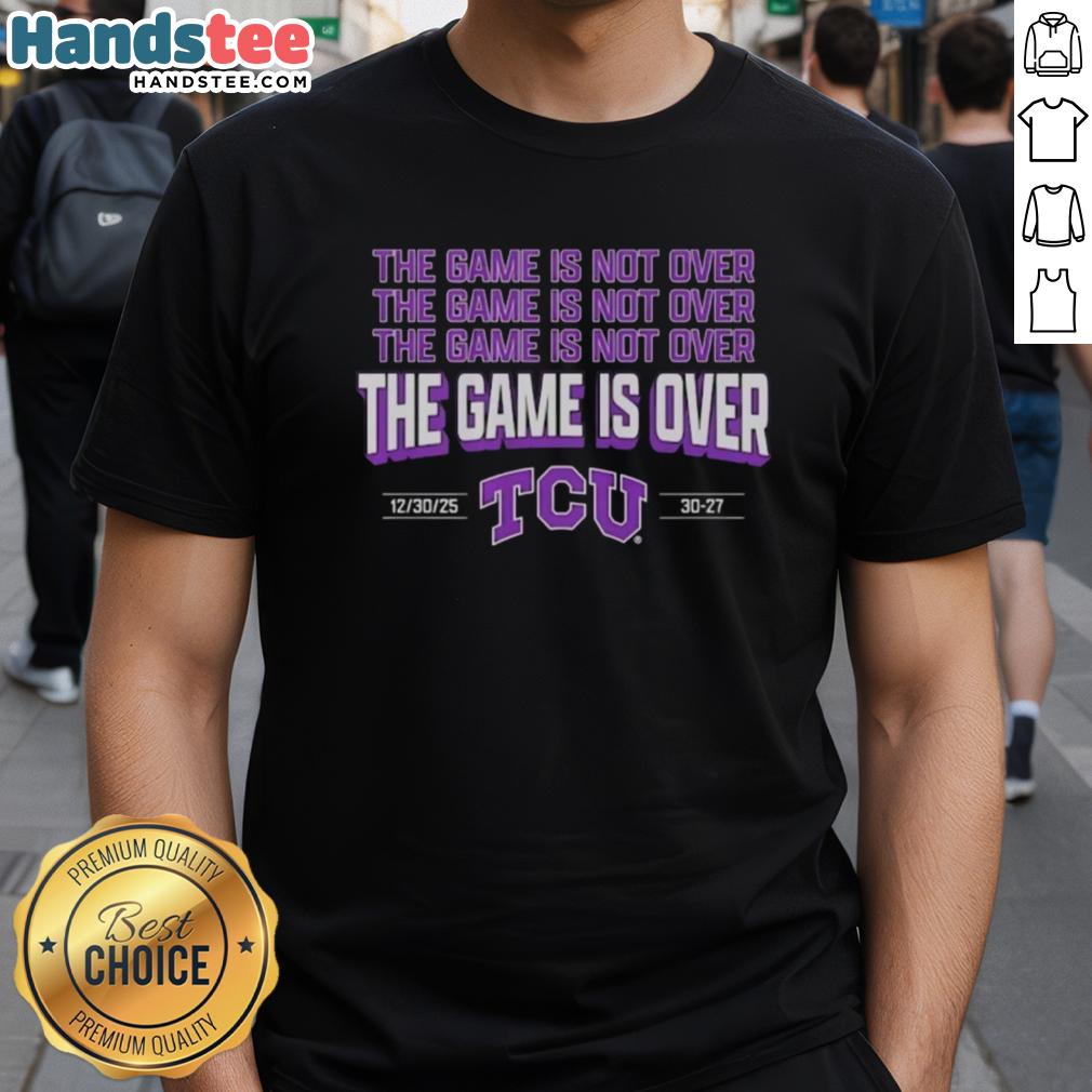 nice-tcu-horned-frogs-football-the-game-is-over-2026-t-shirt Nice TCU Horned Frogs Football 'The Game Is Over' 2026 T-Shirt featuring vibrant team colors and logo design.
