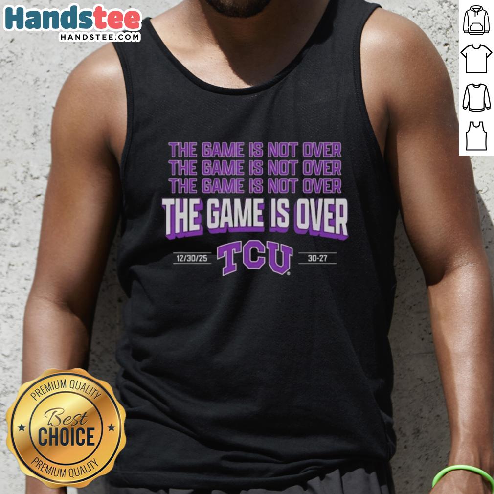 nice-tcu-horned-frogs-football-the-game-is-over-2026-tank-top TCU Horned Frogs football tank top celebrating the game victory, perfect for fans in 2026.