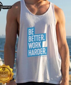 Alt Text: Charlie Kirk 'Be Better, Work Harder' tank top in a stylish design, perfect for motivational wear.