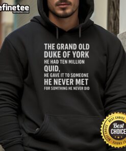 Nice The Grand Old Duke Of York hoodie featuring vibrant design, perfect for casual wear and unique style enthusiasts.