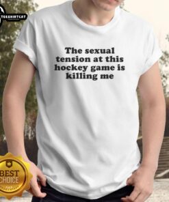 Nice The Sexual Tension At This Hockey Game Is Killing Me Baby T-Shirt displayed on a model at a vibrant hockey game.