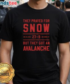 Nice They Prayed For Snow T-Shirt featuring an avalanche design, Ann Arbor MI, November 29, 2025.