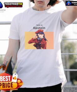 Nice This Is Epstein Misato Katsuragi T-Shirt featuring bold graphics of Misato from Neon Genesis Evangelion.
