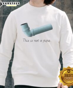 Nice This Is Not A Pipe Meme Sweatshirt featuring iconic art design, perfect for art lovers and meme enthusiasts.