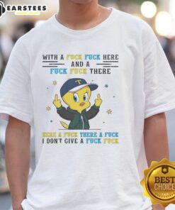 Funny Tweety Bird middle finger graphic T-shirt with playful text 'Fuck Fuck Here And A Fuck Fuck There' design.