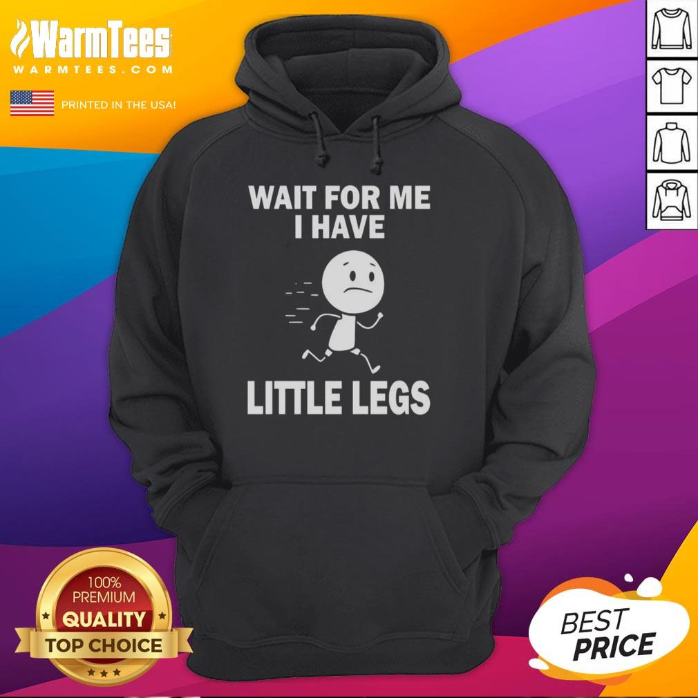 nice-wait-for-me-i-have-little-legs-hoodie Adorable 'Nice Wait For Me I Have Little Legs' hoodie featuring a playful design, perfect for dog lovers and pet enthusiasts.