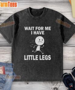 Adorable 'Nice Wait For Me I Have Little Legs' washed t-shirt featuring a playful design for kids' casual wear.