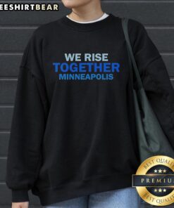 Nice We Rise Together Minneapolis sweatshirt featuring a bold, inspirational design perfect for casual wear.