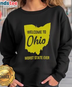 Cozy 'Welcome to Ohio Worst State Ever' sweatshirt design featuring bold text and a casual style for Ohio enthusiasts.