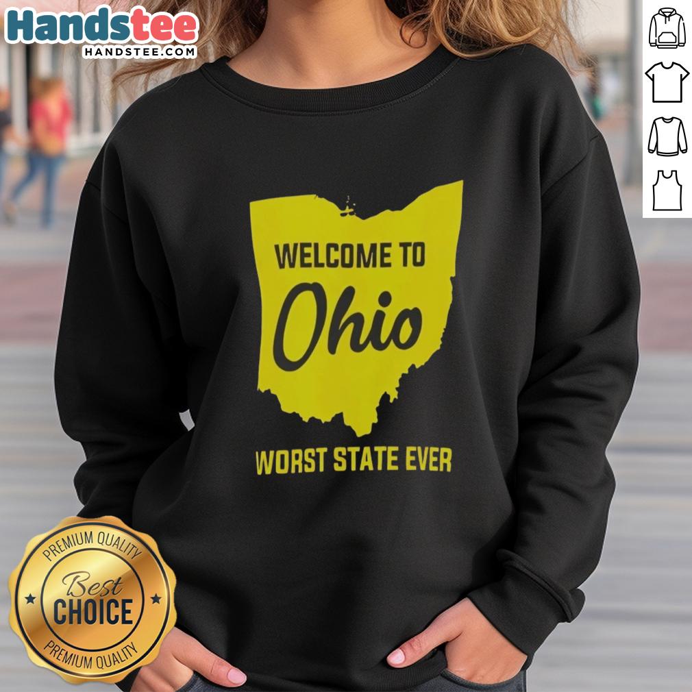 nice-welcome-to-ohio-worst-state-ever-sweatshirt Cozy 'Welcome to Ohio Worst State Ever' sweatshirt design featuring bold text and a casual style for Ohio enthusiasts.
