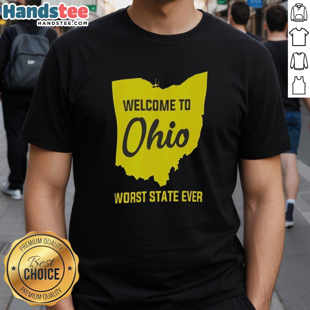 nice-welcome-to-ohio-worst-state-ever-t-shirt-1 Nice Welcome To Ohio Worst State Ever T-Shirt featuring bold text on a casual tee, perfect for humor-loving Ohioans.
