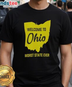 Nice Welcome To Ohio Worst State Ever T-Shirt featuring bold text on a casual tee, perfect for humor-loving Ohioans.