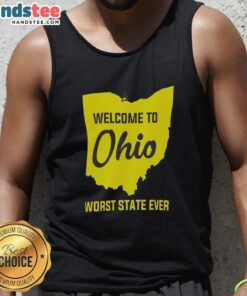 Funny tank top design reading 'Welcome to Ohio, Worst State Ever' highlighting quirky Ohio pride and humor.
