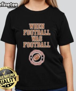 Nice When Football Was Football Pittsburgh Steelers Ladies Tee showcasing team pride and vintage style for fans.