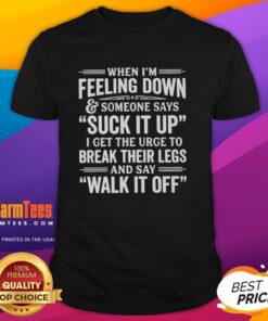 Funny 'Suck It Up' T-Shirt design for when I'm feeling down, featuring humorous text and a playful graphic.