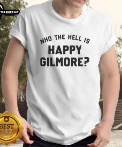 Nice Who The Hell Is Happy Gilmore T-Shirt featuring a humorous design inspired by the classic golf comedy film.