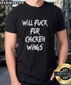 Funny meme T-shirt featuring 'Nice Will Fck For Chicken Wings' text, perfect for food lovers and humor enthusiasts.
