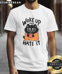 Nice Woke Up And Hate It T-Shirt featuring a humorous design perfect for expressing morning struggles.