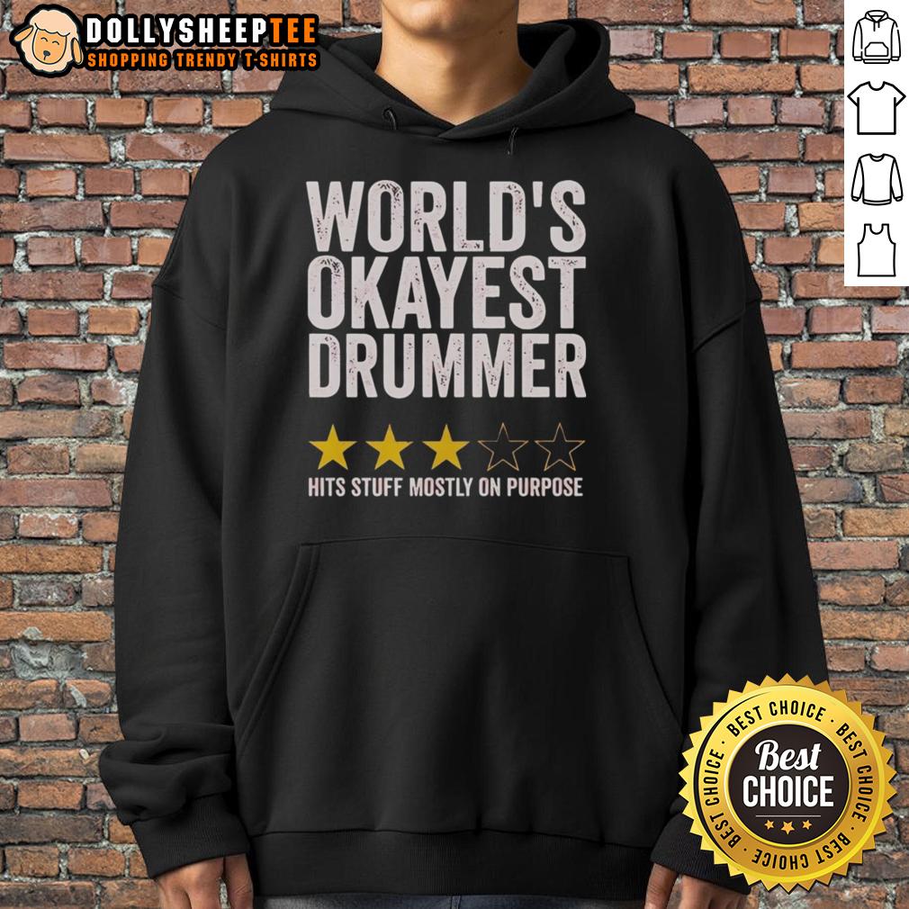 Nice World's Okayest Drummer Hits Stuff Mostly On Purpose Three Stars Rate Hoodie Nice Worlds Okayest Drummer hoodie featuring three stars and a playful design, perfect for music lovers and drummers.