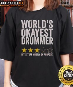Nice Worlds Okayest Drummer hits drums with precision, showcasing talent in a fun ladies tee, rated three stars.