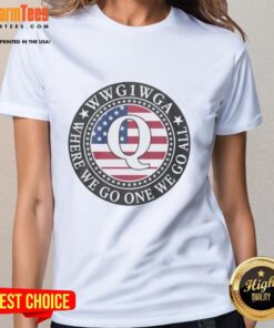 Womens tee featuring the QAnon 'Where We Go One We Go All' flag emblem, perfect for supporters of the movement.
