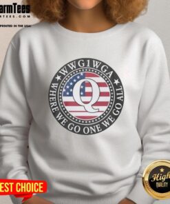Nice Wwg1 Wga Qanon flag emblem sweatshirt featuring bold design and vibrant colors for supporters of the movement.
