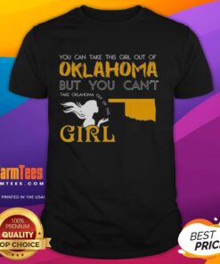 Alt Text: Oklahoma pride t-shirt featuring 'You Can Take This Girl Out Of Oklahoma' slogan, perfect for proud Oklahomans.