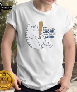 Chonk cat T-shirt featuring 'Nice You Mess With Chonk You Get The Bonk' slogan, perfect for cat lovers and humor fans.