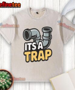 Good It's A Trap Plumbing Pipes Washed T-Shirt featuring humorous plumbing design for enthusiasts and professionals.