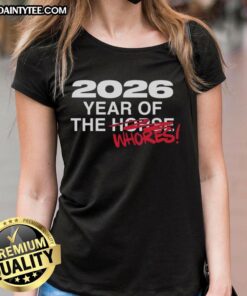 2026 Year of the Whores Ladies Tee featuring a stylish design, perfect for casual wear and making a bold statement.