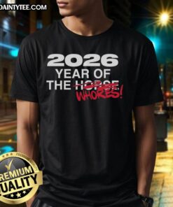 Official 2026 Year Of The Whores T-Shirt featuring bold graphics and vibrant colors for a unique fashion statement.