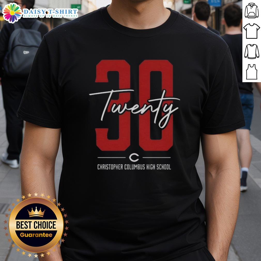 Official 30 Twenty Christopher Columbus High School T Shirt Alt Text: Official 30 Twenty Christopher Columbus High School T-Shirt featuring school colors and logo, perfect for students and alumni.
