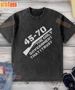 Official 45-70 graphic washed t-shirt featuring 'The Only Government I Trust' slogan, perfect for casual, patriotic wear.