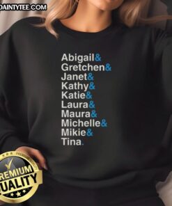 Official Abigail Gretchen Janet Kathy Katie Sweatshirt featuring vibrant colors and stylish design for casual wear.