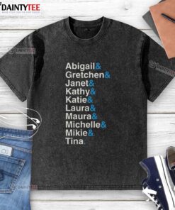 Alt Text: Official Abigail Gretchen Janet Kathy Katie washed t-shirt featuring vibrant colors and a comfortable fit for casual wear.