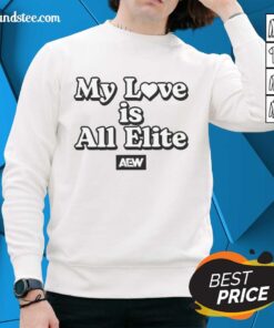 Official AEW My Love Is All Elite sweatshirt featuring bold design for wrestling fans, perfect for casual wear.
