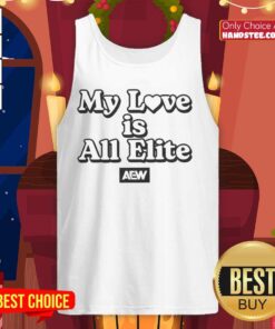 Official AEW My Love Is All Elite Tank Top featuring bold graphics, perfect for wrestling fans and casual wear enthusiasts.