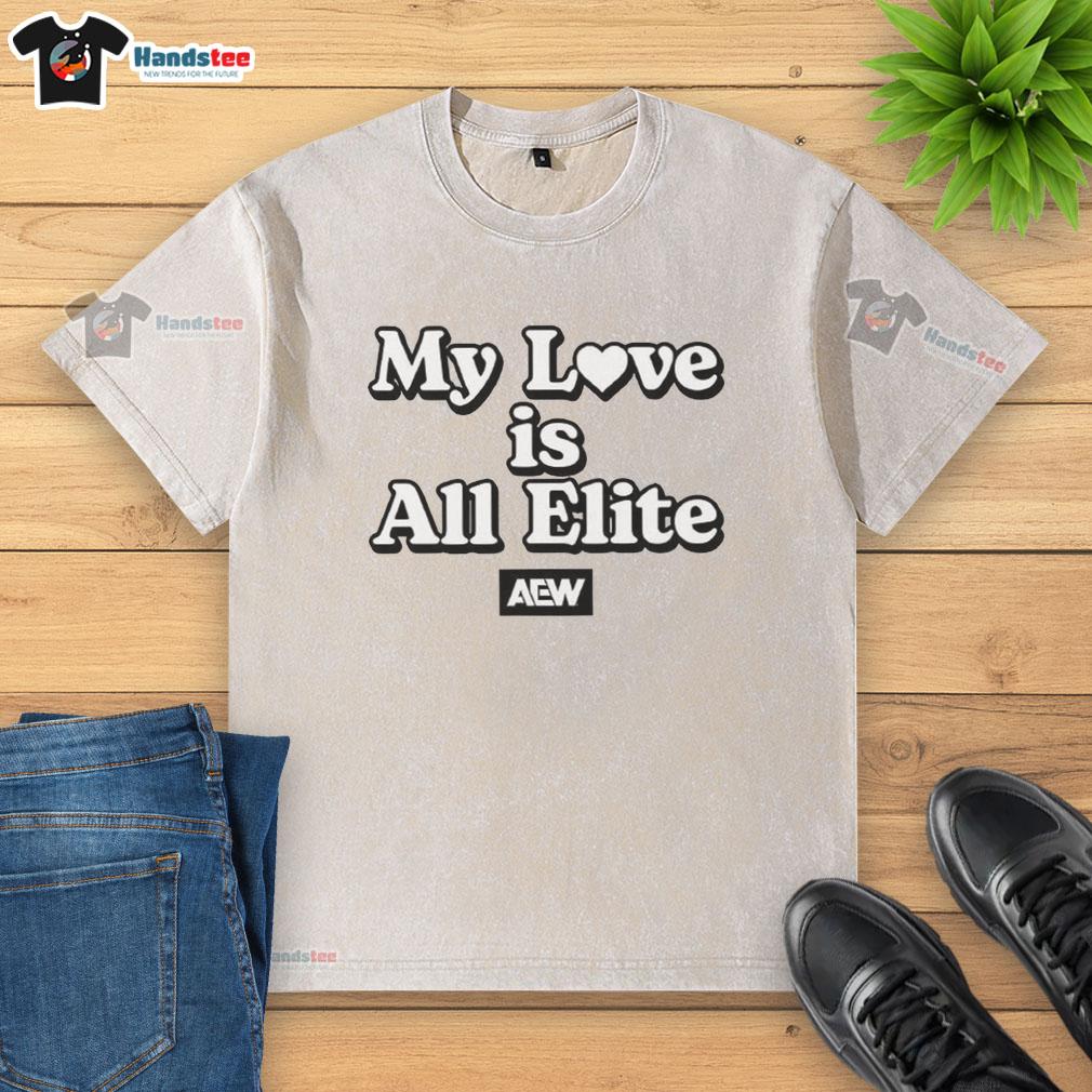 official-aew-my-love-is-all-elite-washed-t-shirt Alt Text: Official AEW My Love Is All Elite washed t-shirt featuring a trendy design for wrestling fans.